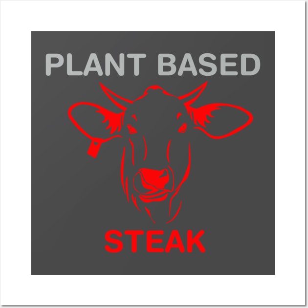 Plant Based Steak Wall Art by FurryBallBunny